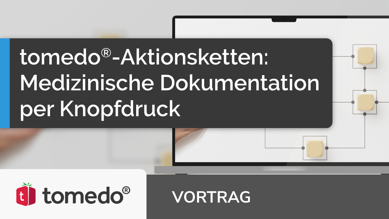 Aktionsketten: Medizinische Dokumentation per Knopfdruck